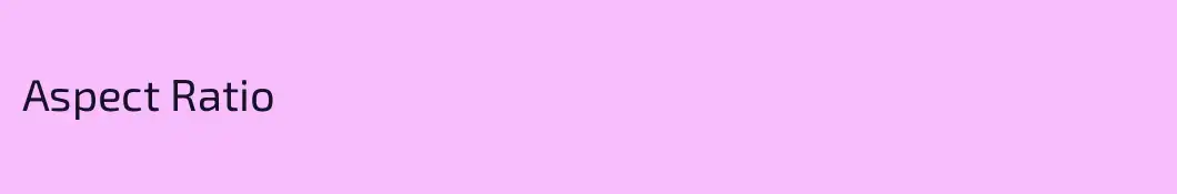 Aspect Ratio